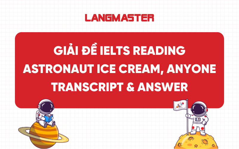 Giải đề Astronaut ice cream, anyone IELTS Reading: Transcript & Answer