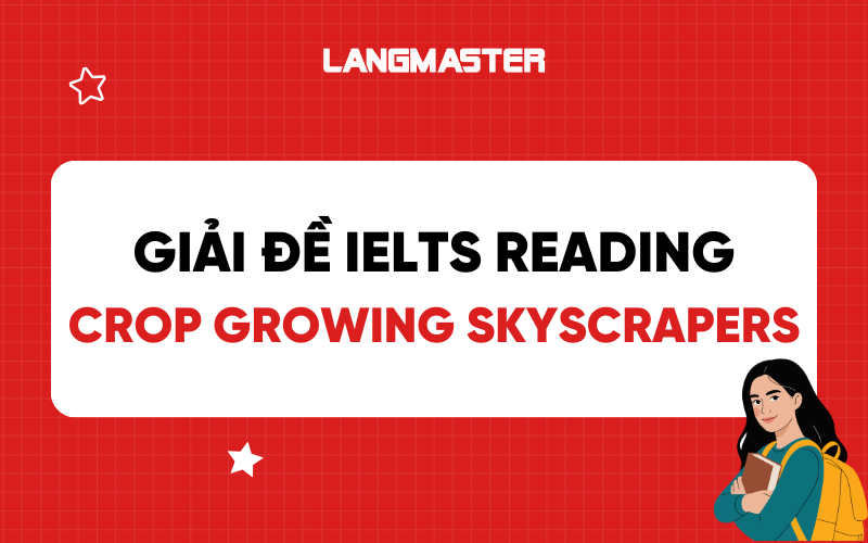 Crop Growing Skyscrapers IELTS Reading: Đáp án và giải thích chi tiết