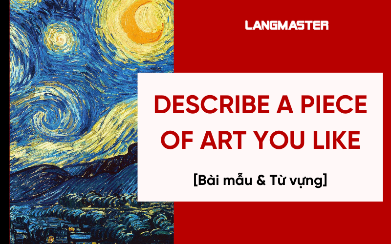 Describe a piece of art you like - Bài mẫu IELTS Speaking band 8+