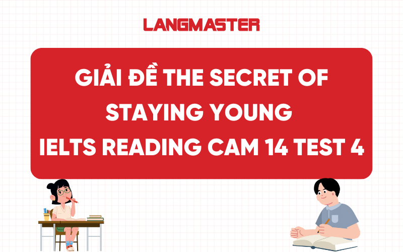 Giải đề The secret of staying young IELTS Reading Cam 14 Test 4