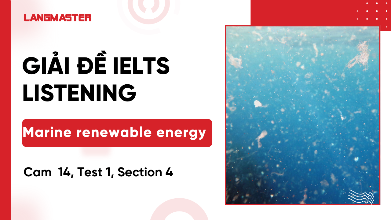 Giải Cambridge IELTS 14, Test 1, Section 4: Marine renewable energy