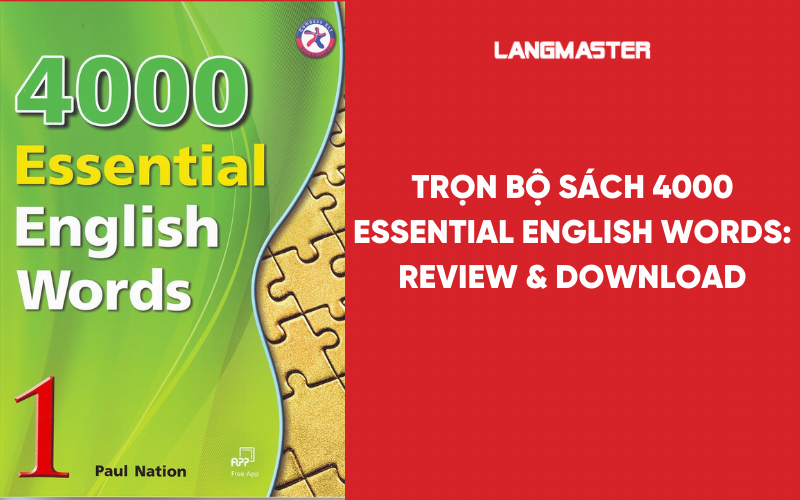 Trọn bộ sách 4000 essential English words: Review & Download