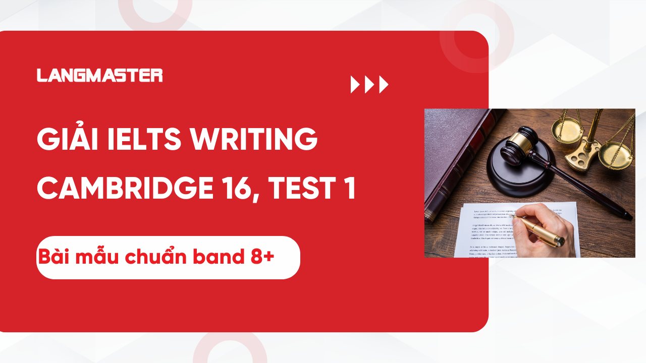 Giải IELTS Writing Cambridge 16, Test 1: Bài mẫu band 8.0+