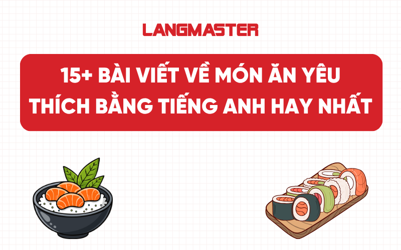 15+ bài viết về món ăn yêu thích bằng tiếng Anh hay nhất cho trẻ
