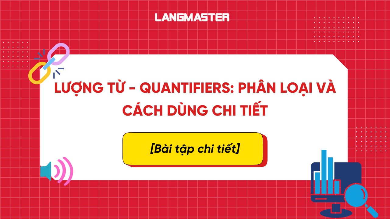 LƯỢNG TỪ - Quantifiers: Phân loại và cách dùng chi tiết