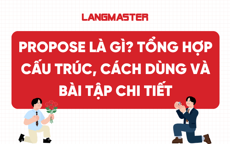 Propose là gì? Tổng hợp cấu trúc, cách dùng và bài tập chi tiết