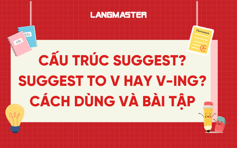 Cấu trúc Suggest? Suggest to V hay V-ing? Cách dùng và bài tập