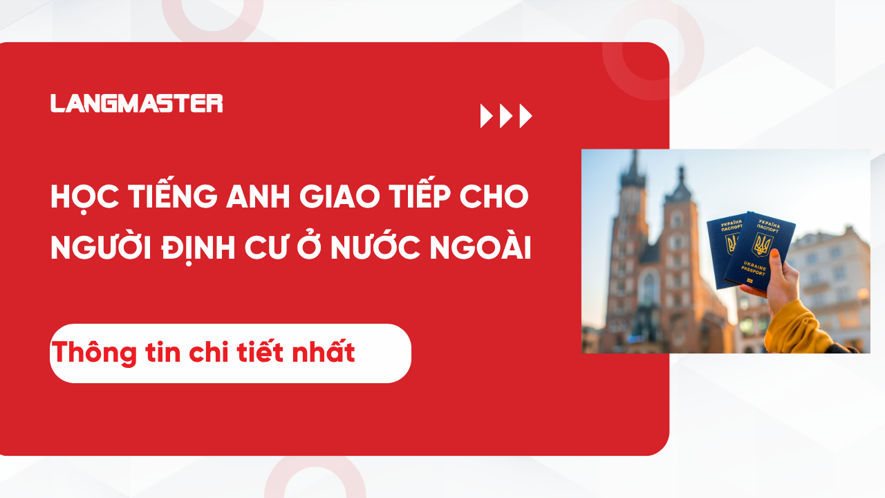 Học tiếng Anh giao tiếp hiệu quả cho người định cư ở nước ngoài