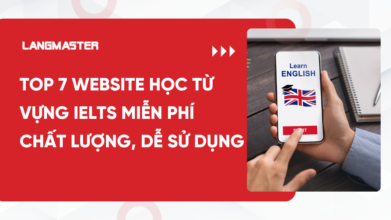 Top 7 Website học từ vựng IELTS miễn phí chất lượng, dễ sử dụng