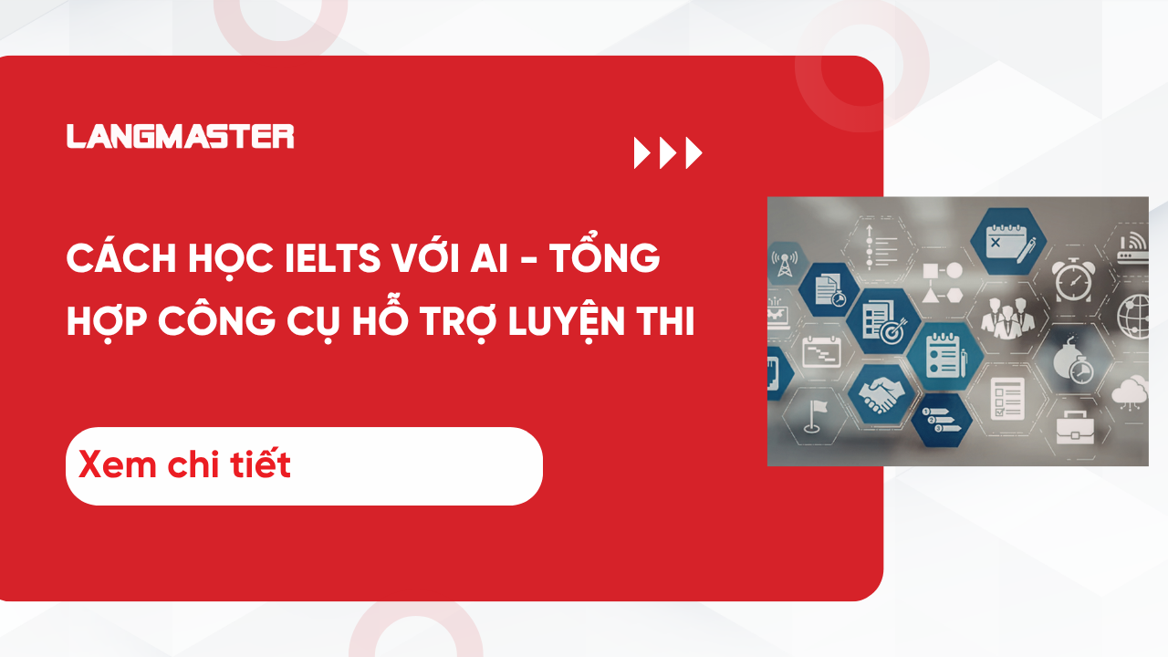 Cách học IELTS với AI - Tổng hợp công cụ hỗ trợ luyện thi hiệu quả