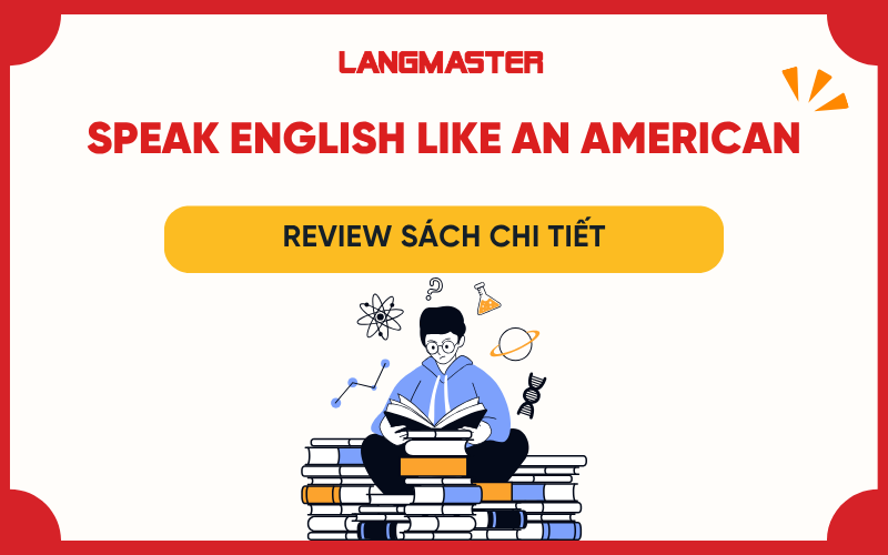 Review sách Speak English like an American chi tiết