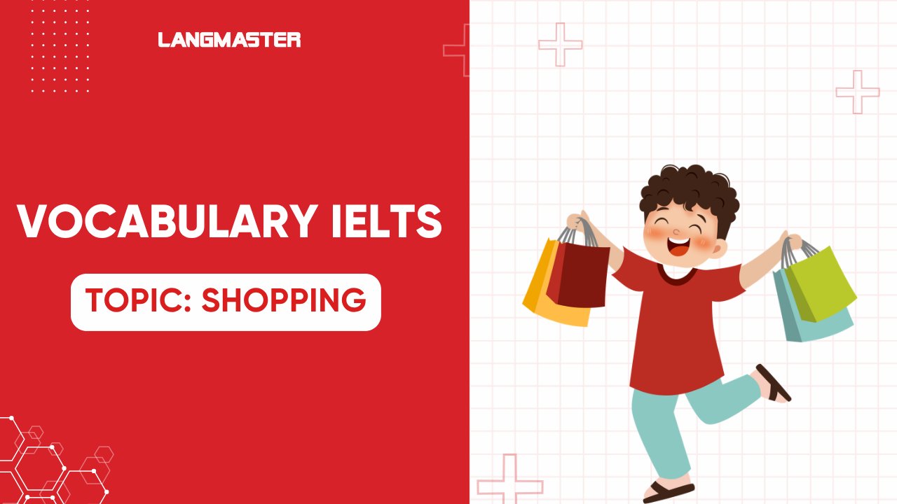 Vocabulary IELTS Shopping: Tổng hợp từ vựng chủ đề mua sắm thông dụng