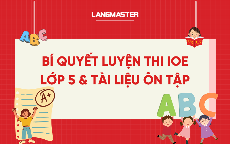 Bí quyết luyện thi IOE lớp 5 & Tài liệu ôn tập trọng tâm