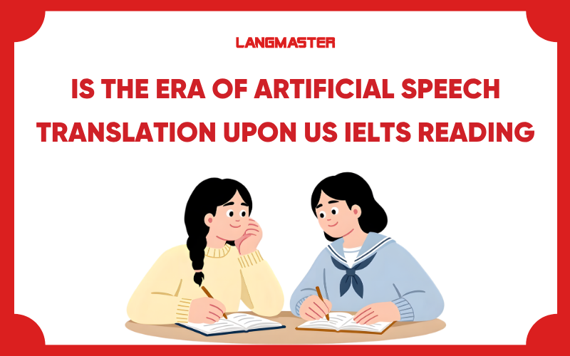 Is the era of artificial speech translation upon us IELTS Reading