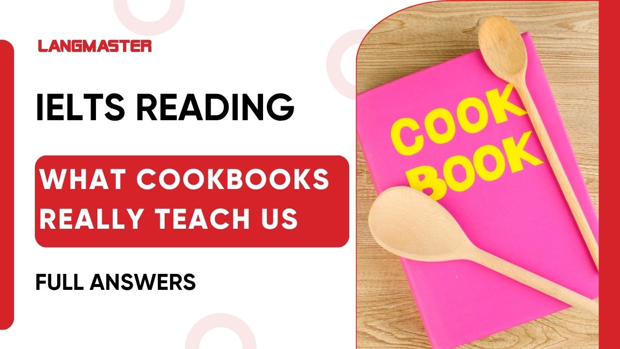 What cookbooks really teach us IELTS Reading: Giải đề chi tiết