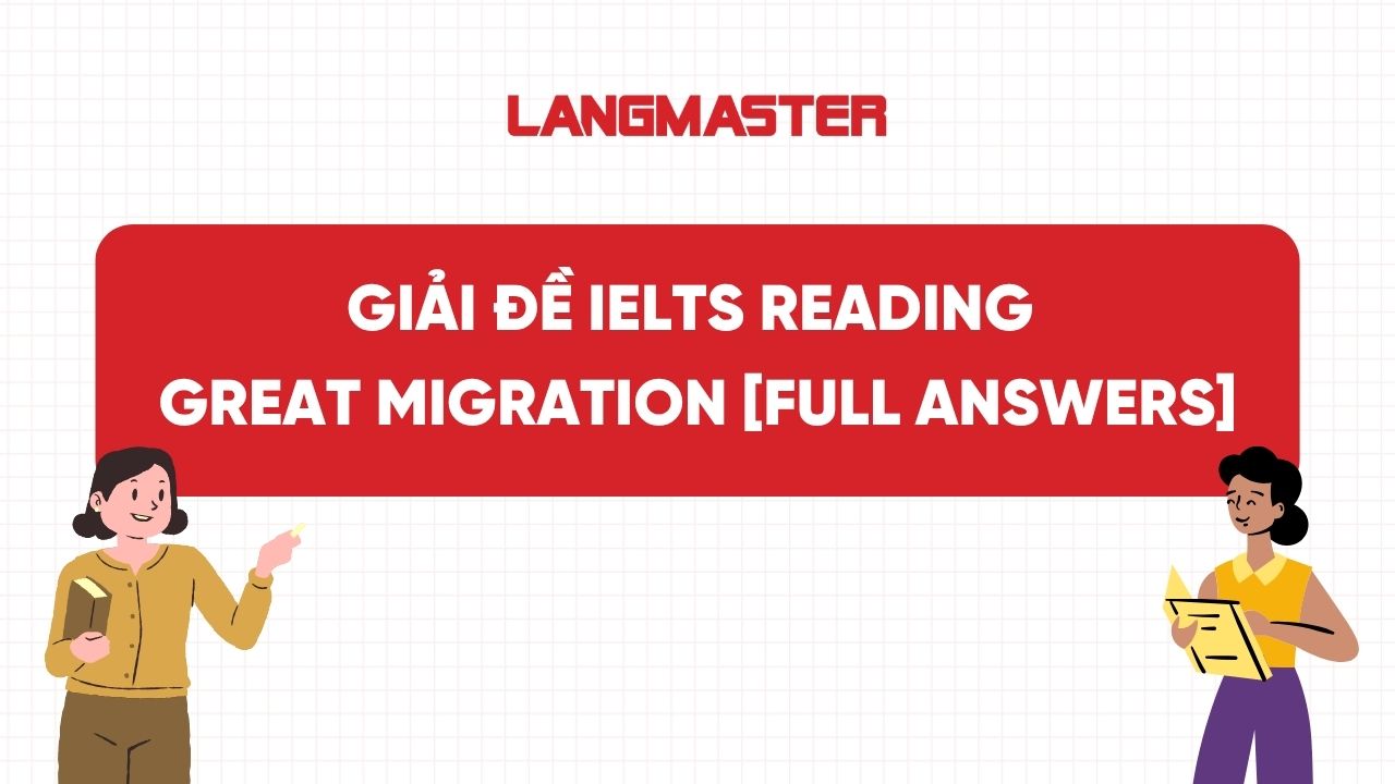Giải đề IELTS Reading Great Migration [FULL ANSWERS]