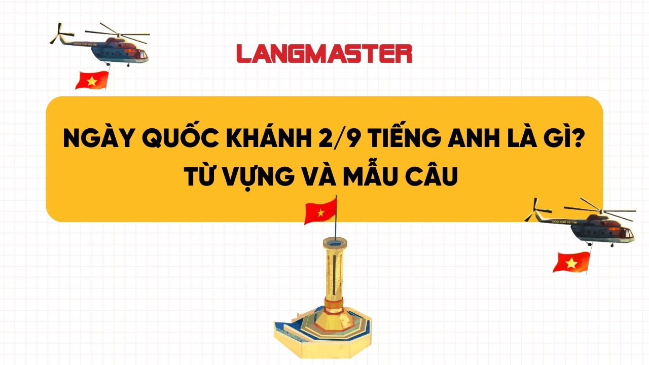 Ngày Quốc khánh 2/9 tiếng Anh là gì? Từ vựng và mẫu câu