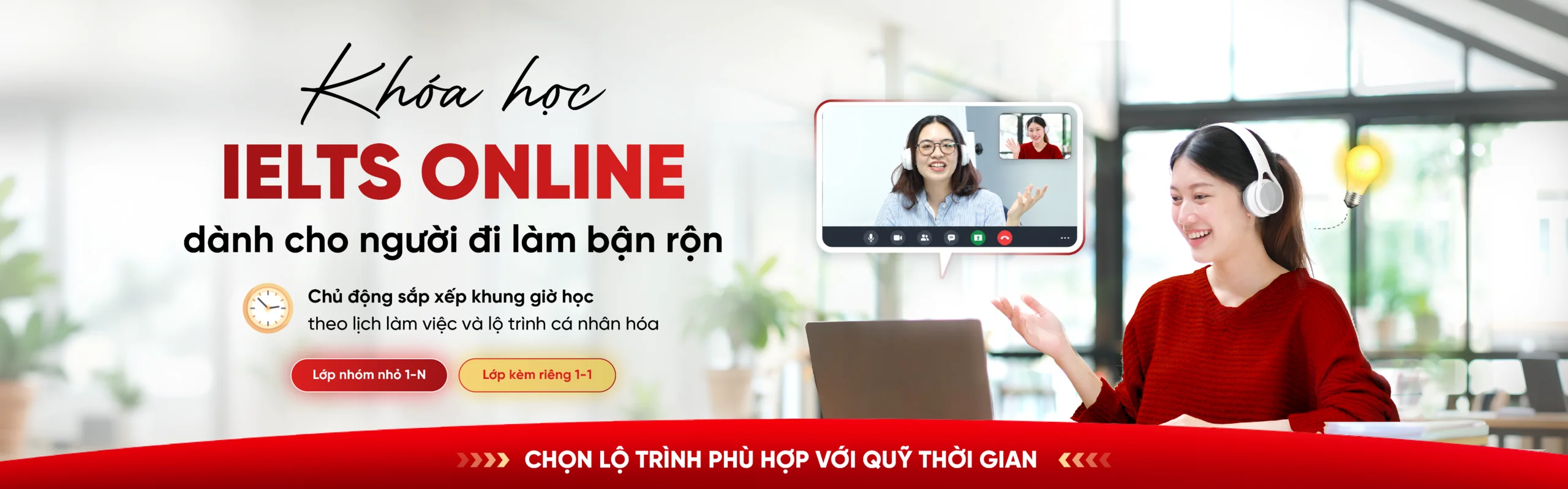 Khóa học IELTS online dành cho người đi làm bận rộn - chủ động sắp xếp khung giờ học theo lịch làm việc và lộ trình cá nhân hóa