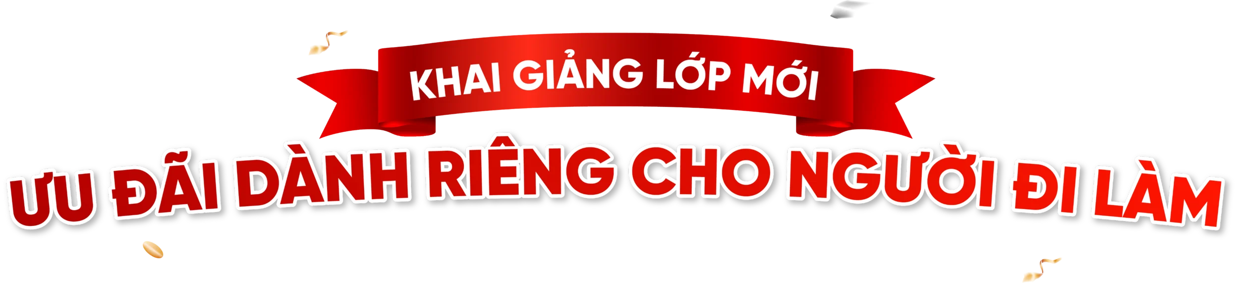 Khai giảng lớp mới - Ưu đãi dành riêng cho người đi làm